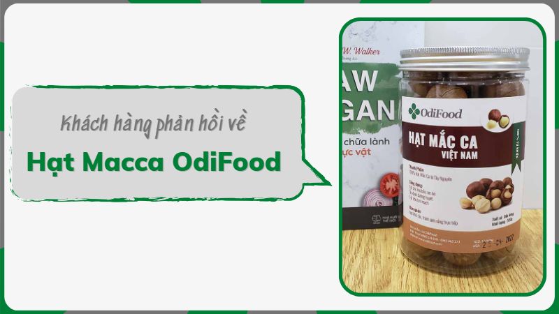 Khách hàng phản hồi về Hạt Macca OdiFood