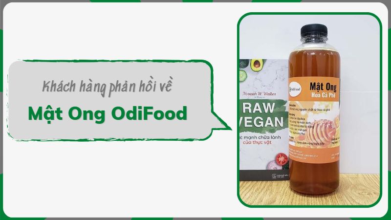 Khách hàng phản hồi về Mật Ong OdiFood
